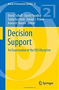 Decision Support: An Examination of the DSS Discipline (Paperback)