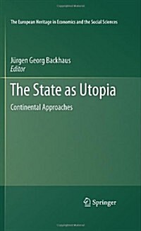 The State as Utopia: Continental Approaches (Hardcover)