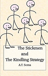 The Stickmen and the Kindling Strategy (Paperback)