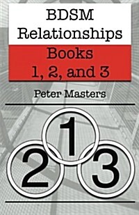 Bdsm Relationships - Books 1, 2, and 3 (Paperback)