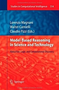 Model-Based Reasoning in Science and Technology: Abduction, Logic, and Computational Discovery (Hardcover, 2010)