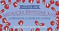 Good for One Mediocre Shoulder Rub: Considerate Coupons for Couples (Paperback)
