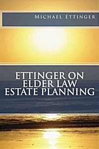 Ettinger on Elder Law Estate Planning (Paperback)