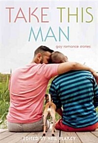 Take This Man: Gay Romance Stories (Paperback)
