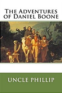 The Adventures of Daniel Boone (Paperback)