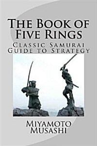 The Book of Five Rings: Classic Samurai Guide to Strategy (Paperback)