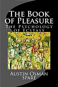 The Book of Pleasure: The Psychology of Ecstasy (Paperback)