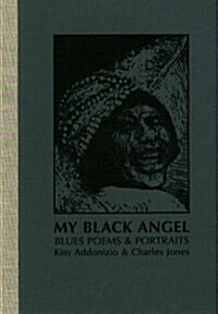 My Black Angel, Blues Poems and Portraits (Hardcover, Signed)