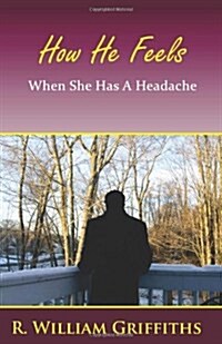 How He Feels When She Has a Headache (Paperback)