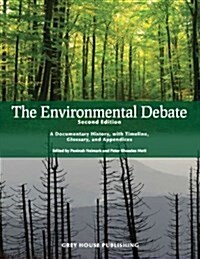 The Environmental Debate: A Documentary History, with Timeline, Glossary, and Appendices (Hardcover, 2)