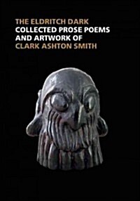 In the Realms of Mystery and Wonder: The Prose Poems and Artwork of Clark Ashton Smith (Hardcover)