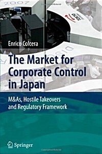 The Market for Corporate Control in Japan: M&as, Hostile Takeovers and Regulatory Framework (Paperback)