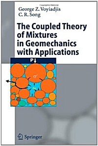 The Coupled Theory of Mixtures in Geomechanics with Applications (Paperback)