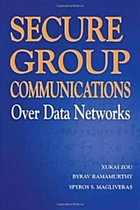 Secure Group Communications Over Data Networks (Paperback)