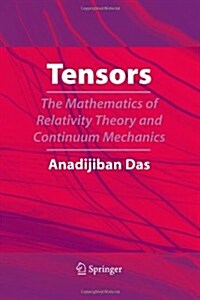Tensors: The Mathematics of Relativity Theory and Continuum Mechanics (Paperback)
