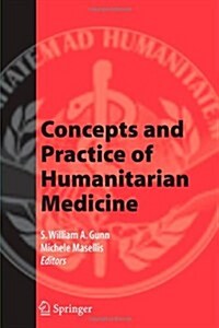 Concepts and Practice of Humanitarian Medicine (Paperback, Reprint)