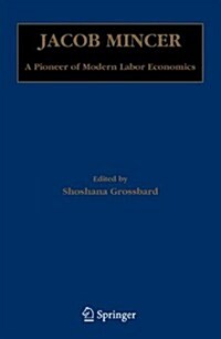 Jacob Mincer: A Pioneer of Modern Labor Economics (Paperback)