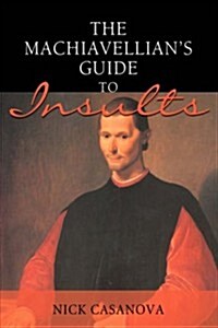 The Machiavellians Guide to Insults (Paperback)