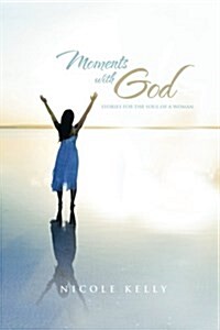 Moments with God: Stories for the Soul of a Woman (Paperback)