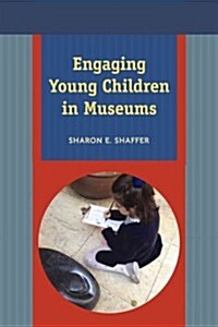 Engaging Young Children in Museums (Hardcover)