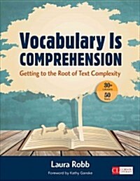 Vocabulary Is Comprehension: Getting to the Root of Text Complexity (Paperback)