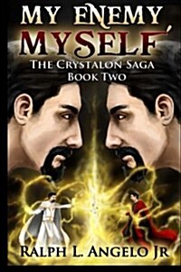 My Enemy, Myself!: The Crystalon Saga, Book Two (Paperback)