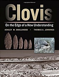 Clovis: On the Edge of a New Understanding (Hardcover)