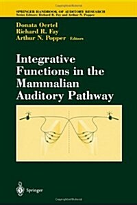 Integrative Functions in the Mammalian Auditory Pathway (Paperback)