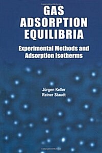 Gas Adsorption Equilibria: Experimental Methods and Adsorptive Isotherms (Paperback)