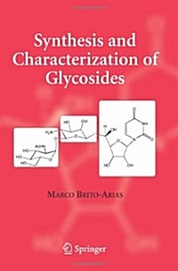 Synthesis and Characterization of Glycosides (Paperback)