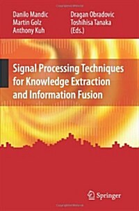 Signal Processing Techniques for Knowledge Extraction and Information Fusion (Paperback, Reprint)