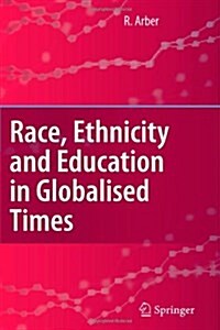 Race, Ethnicity and Education in Globalised Times (Paperback)