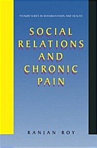 Social Relations and Chronic Pain (Paperback, 2002)