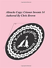 Altracks Copy: Crioner Invents 14 (Paperback)