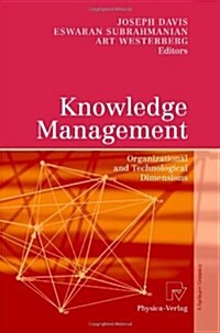 Knowledge Management: Organizational and Technological Dimensions (Paperback)