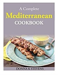 A Complete Mediterranean Cookbook (Paperback)