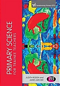 Primary Science for Trainee Teachers (Hardcover)