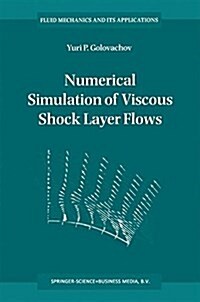 Numerical Simulation of Viscous Shock Layer Flows (Paperback)