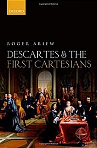 Descartes and the First Cartesians (Hardcover)