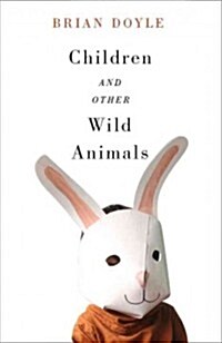 Children & Other Wild Animals: Notes on Badgers, Otters, Sons, Hawks, Daughters, Dogs, Bears, Air, Bobcats, Fishers, Mascots, Charles Darwin, Newts, (Paperback)