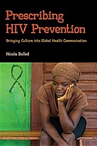 Prescribing HIV Prevention: Bringing Culture Into Global Health Communication (Hardcover)