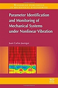 Parameter Identification and Monitoring of Mechanical Systems Under Nonlinear Vibration (Hardcover)