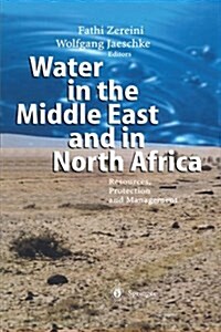 Water in the Middle East and in North Africa: Resources, Protection and Management (Paperback)