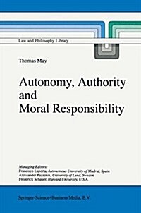Autonomy, Authority and Moral Responsibility (Paperback)