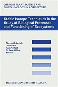Stable Isotope Techniques in the Study of Biological Processes and Functioning of Ecosystems (Paperback)
