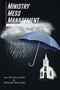 Ministry Mess Management: Solving Leadership Failures (Paperback)