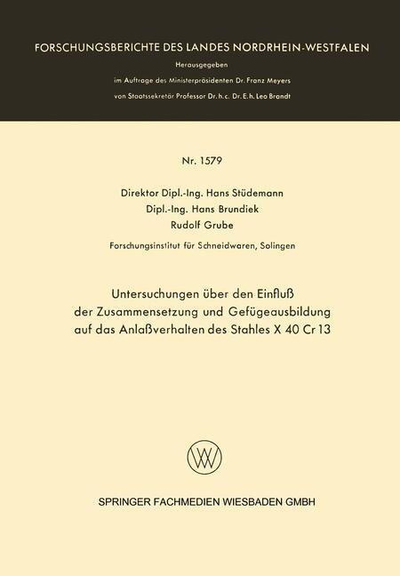 Untersuchungen UEber Den Einfluss Der Zusammensetzung Und Gefugeausbildung Auf Das Anlassverhalten Des Stahles X 40 Cr 13 (Paperback, 1965 ed.)