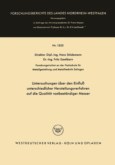 Untersuchungen UEber Den Einfluss Unterschiedlicher Herstellungsverfahren Auf Die Qualitat Rostbestandiger Messer (Paperback, 1964 ed.)