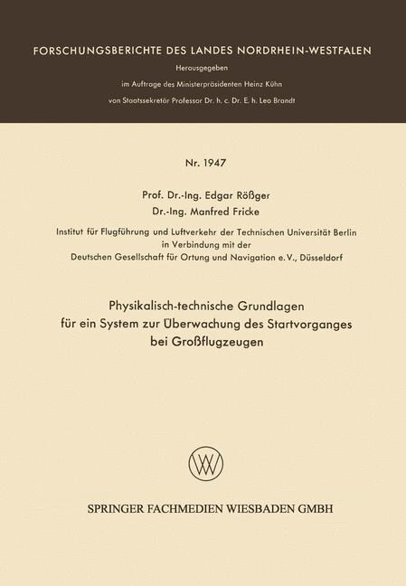 Physikalisch-Technische Grundlagen Fur Ein System Zur UEberwachung Des Startvorganges Bei Grossflugzeugen (Paperback, 1968 ed.)