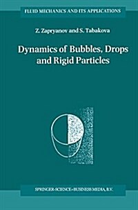 Dynamics of Bubbles, Drops and Rigid Particles (Paperback)